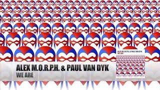 Alex M.O.R.P.H. & Paul van Dyk - We Are