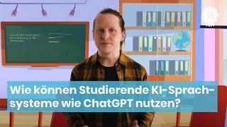 Wie können Studierende KI-Sprachsysteme wie ChatGPT nutzen?