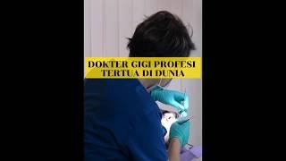 THE OLDEST PROFESSION DENTIST IN THE WORLD #shortvideo #shortfyp #doktergigi