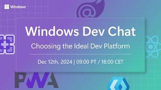 Windows Dev Chat - Choosing your ideal dev platform