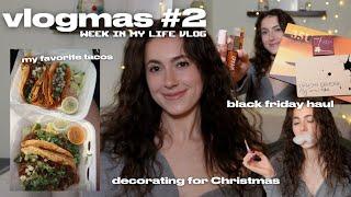 vlogmas week #2 ️ decorating for christmas, black friday haul, getting a rental car & yapping