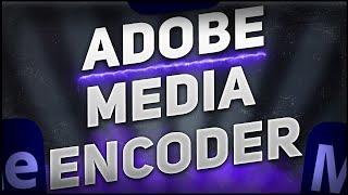 ADOBE Media Encoder | How to Download | NO CHARGE | Update+Tutorial [2025] 