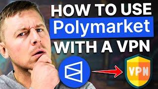 How to Use Polymarket with a VPN - A Step-by-Step Guide