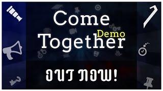 «» Come Together Demo Release Trailer