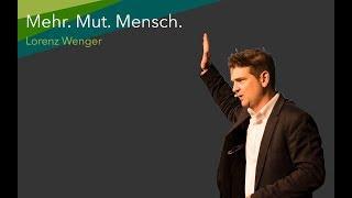 Mehr. Mut. Mensch. - Lorenz Wenger an der 1. Berner denkwiese Nacht