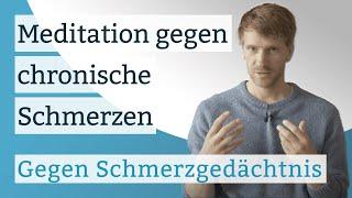 Meditation gegen chronische Schmerzen. Schmerzgedächtnis löschen und überschreiben