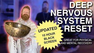 Deep Nervous System Reset | 10 hour Relaxing Sound Bath Black Screen *UPDATED