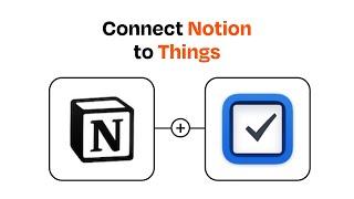 How to Connect Notion to Things - Easy Integration