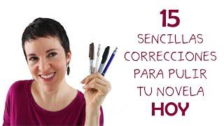 15 sencillas correcciones para pulir tu novela hoy