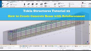 Tekla Structures Tutorial 25 How to Create Concrete Beam with Reinforcement