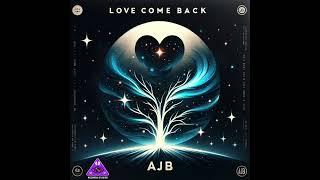 AJB - Love Come Back