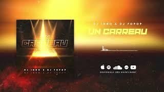 DJ Inno & DJ Fopop - Un Carreau (Kompa Gouyad 2022)