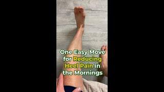One Easy Move for Reducing Heel Pain in the Mornings