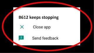 Fix B612 App Keeps Stopping Error Android || Fix B612 Camera App Not Open Problem Android