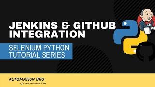 Jenkins & GitHub Integration with Selenium Python