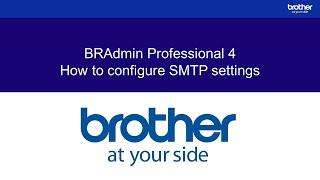 How to configure SMTP (Email) settings in BRAdmin Professional 4