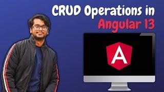 Let's perform CRUD Operations with Angular 13 - Full Tutorial for Beginners