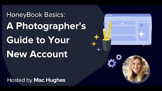 HoneyBook Basics: A Photographer's Guide to Your New Account