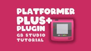 Make awesome GameBoy games in GB Studio with the Platformer Plus the plugin