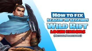 How to fix Wild Rift Login Errors (Update) | League of Legends: Wild Rift