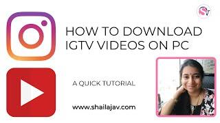 How to Download an IGTV Video on your PC/ Desktop [Easy Method]