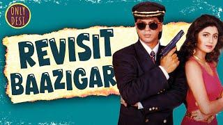 Baazigar : The Revisit