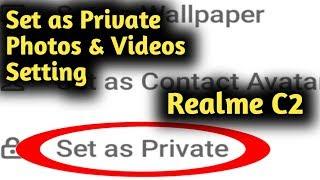 Realme C2 & C3 Open Set as Private Photos & Videos