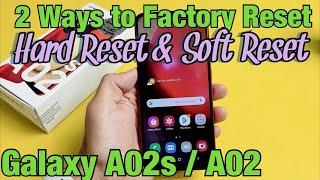 Galaxy A02s / A02: How to Factory Reset (2 Ways- Hard Reset & Soft Reset)