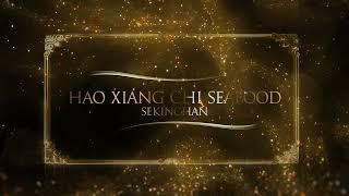 HAO XIANG CHI SEAFOOD - SEKINCHAN