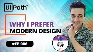 6. Why UiPath modern design experience is better ? Difference from Classic | Advantages | RPA