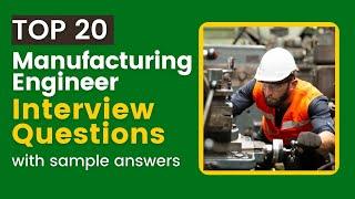 Manufacturing Engineer Interview Questions and Answers for 2024