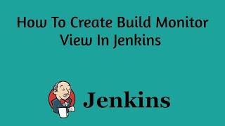 How To Create Build Monitor View In Jenkins