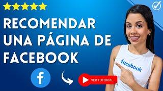 ¿Cómo RECOMIENDO una PÁGINA en Facebook? -  Aprende a Recomendar tu Página de Facebook 