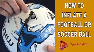 How To Inflate A Football or Soccer Ball