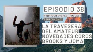 LA TRAVESERA del AMATEUR + NOVEDADES COROS BROOKS, JOMA | FIND YOUR EVEREST PODCAST by Javi Ordieres