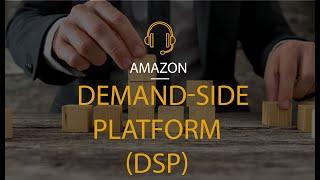 What are Amazon Demand-Side Platform (DSP) ads?