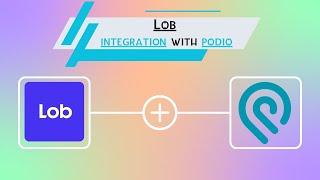 Lob Integration with Podio: Automate Direct Mails, Letters, Offers