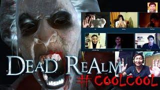 Dead Realm #5 : เผยโฉมหน้าแก๊งผี CoolCool