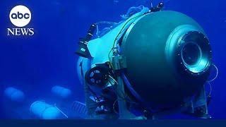 ABC NEWS SPECIAL REPORT: Titanic submersible passengers ‘have sadly been lost,’ OceanGate confirms
