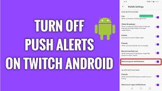 How To Turn Off Push Alerts On Twitch Android