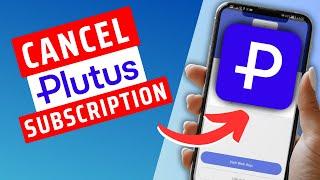 How To Cancel Plutus Subscription Plan- Quick Tutorial