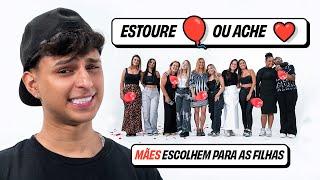 MÃES ESTOURAM BALÃO E ESCOLHEM O DATE DAS FILHAS  EP. 6