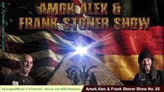 Am0k Alex & Frank Stoner Show Nr. 85 - Explosiver Fund in Chemnitz   Neues zur NSU