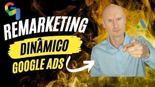 Remarketing Dinamico do Google Ads - Como Implementar e Porque Você Não Pode Viver Sem Ele