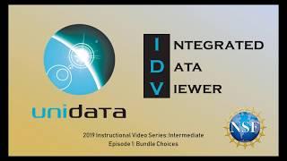 Unidata IDV Intermediate Topics (2019) Episode #1: Bundle Choices