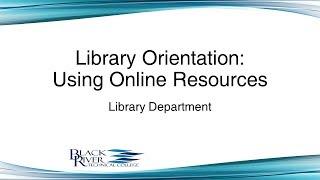 BRTC Library Orientation - Using Online Resources