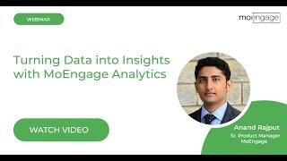 Product Webinar: Turning Data Into Insights With MoEngage Analytics