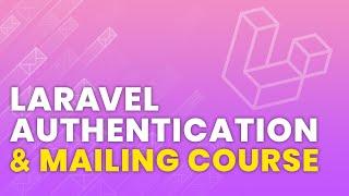 Laravel Authentication & Mailing Crash Course | Laravel Mailing | How To Mail In Laravel