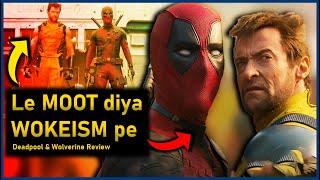 Le MOOT diya WOKEISM pe | Deadpool & Wolverine (No Spoiler) Review