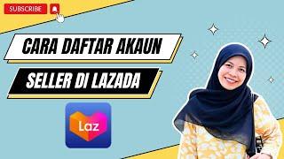 CARA DAFTAR SELLER LAZADA | MENJUAL DI LAZADA